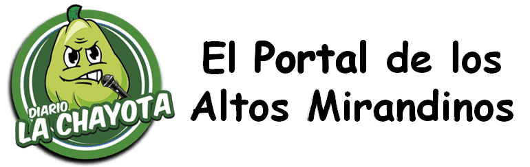 【 LA CHAYOTA 】 El Portal De Los Altos Mirandinos ?